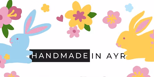 Handmade in Ayr Easter Market