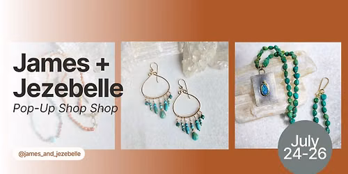 James and Jezebelle: Artisan Jewelry Pop-Up Shop