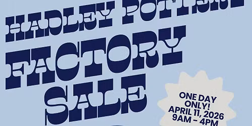 Hadley Pottery Factory Sale