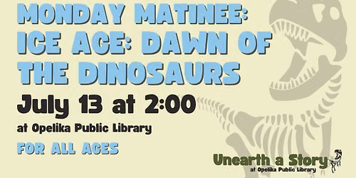 Monday Matinee: Ice Age: Dawn of the Dinosaurs at Opelika Public Library