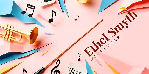 Ethel Smyth - Messe i D-dur - Akademisk Orkester og Kor