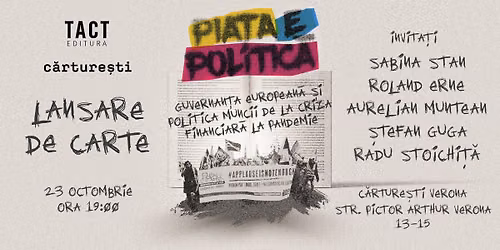 Lansare PIA\u021aA E POLITIC\u0102. Guvernan\u021ba european\u0103 \u0219i politica muncii de la criza financiar\u0103 la pandemie