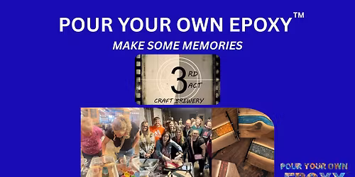 Pour Your Own Epoxy\u2122 (June 30th at 3rd Act Craft Brewery, Woodbury, MN)
