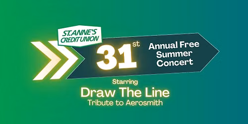 St. Anne's Credit Union's 31st Annual Free Summer Concert - Starring Draw The Line