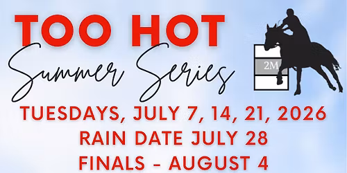 2M Too Hot Summer Series RAIN DATE