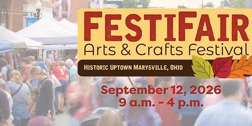 Festifair Arts & Crafts festival - Marysville Ohio (I AM NOT THE HOST)