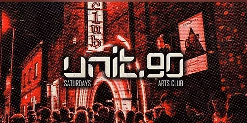 \ud83d\udd3a UNIT.90 SATURDAY @ ARTS CLUB - 3 FLOORS INC. 360 RAVE CAGE - EVERY SATURDAY
