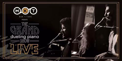 The Grand Dueling Piano Show at MKT Saturday September 19th, 2026