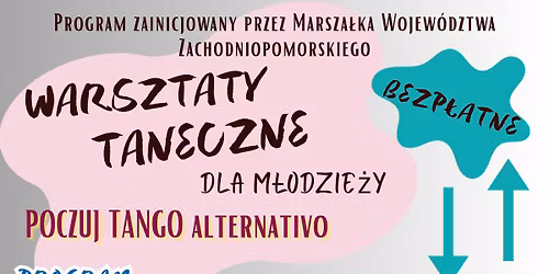 Warsztaty Taneczne dla M\u0142odzie\u017cy-Poczuj Tango Alternativo