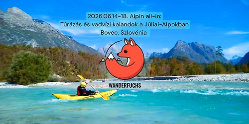 Wanderfuch 26.06.14. \u2013 Alpin all-in: T\u00far\u00e1z\u00e1s \u00e9s vadv\u00edzi kalandok a J\u00faliai-Alpokban