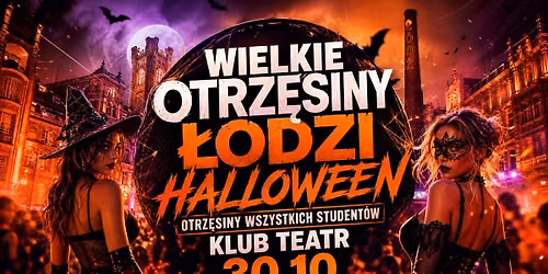 Wielkie Otrz\u0119siny \u0141odzi  \u2606 Edycja Halloween \u2606 Klub Teatr \u2606 30.10 \u2606