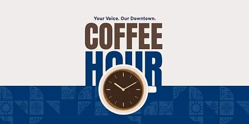Coffee Hour Series: Downtown