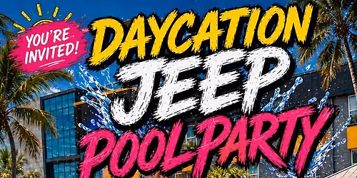 DAYCATION JEEP POOL PARTY