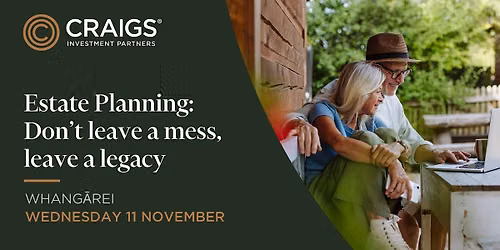 Estate Planning - Don't Leave a Mess, Leave A Legacy | Whang\u0101rei