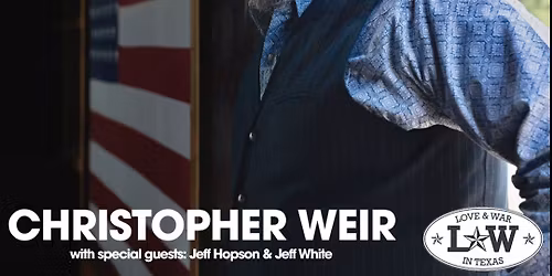 Christopher Weir LIVE in Plano, TX @ Love and War W\/ Jeff Hopson & Jeff White 