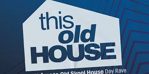 This Old House - the Ultimate old school house rave 