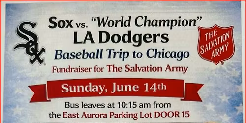 \u26be Sox vs. \u201cWorld Champion\u201d LA Dodgers \u2013 Baseball Trip to Chicago! \u26be \ud83c\udf9f\ufe0f Fundraiser for The Salvation