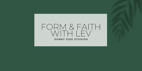 Form & Faith with Lev
