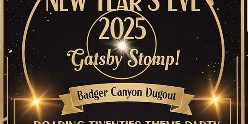 Roaring 20\u2019s New Years Eve at Badger Canyon Dugout with Stompin\u2019Ground