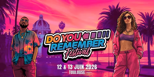 Do You Remember Festival - Toulouse
