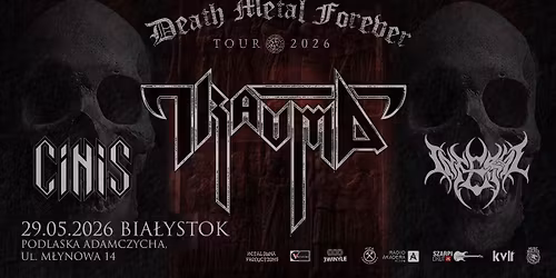 DEATH METAL FOREVER TOUR 2026: TRAUMA + CINIS + INFERIAL, Podlaska Adamczycha, Bia\u0142ystok