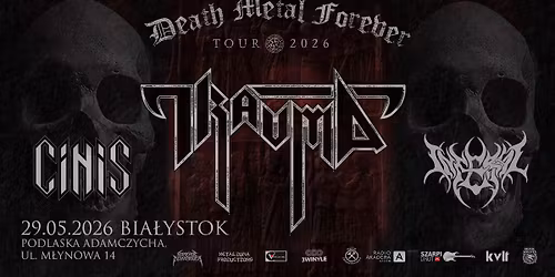 DEATH METAL FOREVER TOUR 2026: TRAUMA + CINIS + INFERIAL, Podlaska Adamczycha, Bia\u0142ystok