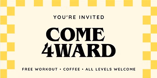COME 4WARD: Free Community Workout