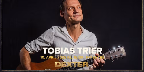 Fredagsbar Live: Tobias Trier (fri entr\u00e9) - Dexter, Odense