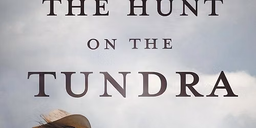 Lorri Rudland presents The Hunt on the Tundra