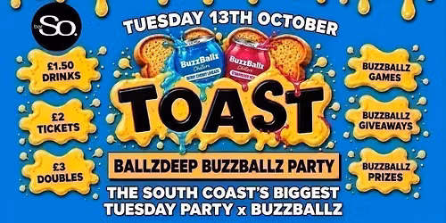 TOAST TUESDAYS \u2022 BALLZDEEP BUZZBALLZ PARTY @Bar So 13.10.26