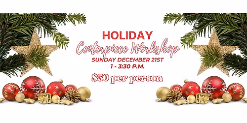 Holiday Centerpiece Workshop