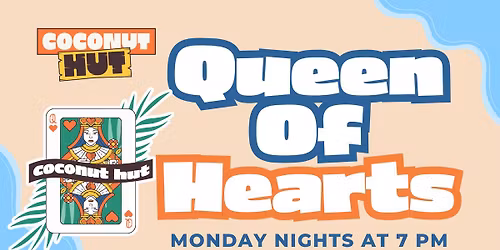Queen of Hearts @ Coconut Hut