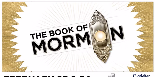 THE BOOK OF MORMON - Glatfelter Insurance Broadway Series