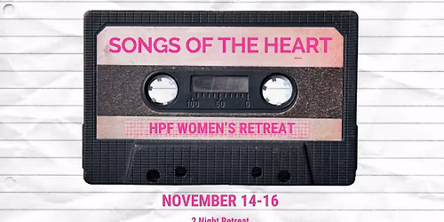 2025 HPF Women's Retreat: Songs of the Heart