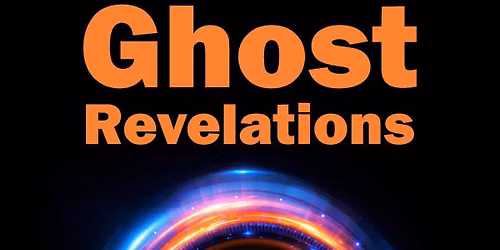 GHOST REVELATIONS