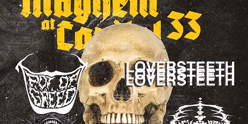 METAL MAYHEM @ CAPITAL 33 w\/POT OF GREED\/ LOVERSTEETH\/ BACKBONE\/ KINGEATER