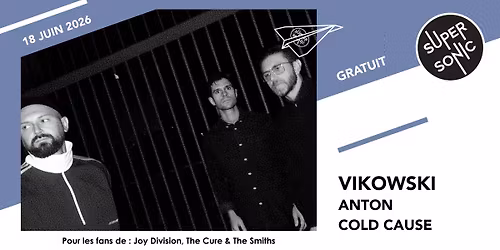 Vikowski \u2022 Anton \u2022 Cold Cause \/ Supersonic (free entry)