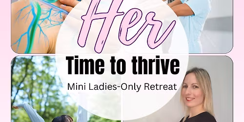 Her Time to Thrive- Mini Ladies-Only Retreat