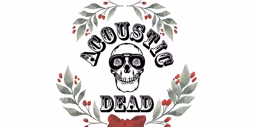 Acoustic Dead & Friends @ Chambers 19, Doylestown