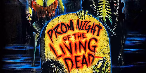 HALLOWEEN 2025 - The Return Of: PROM NIGHT OF THE LIVING DEAD w\/ Prom Date Mixtape - Hidden Hall