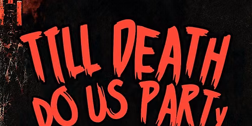 Till Death Us Part(y)  at PARLOUR