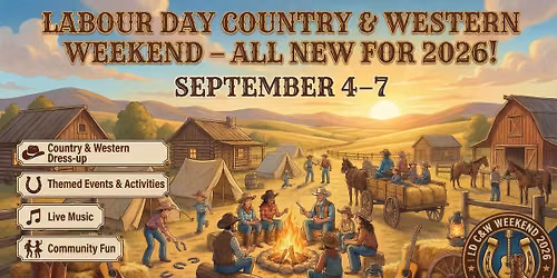 Labour Day Long Weekend / NEW Country and Western Weekend!