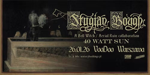 STYGIAN BOUGH: BELL WITCH & AERIAL RUIN + 40 Watt Sun \/ 26.01.26 \/ VooDoo, Warszawa