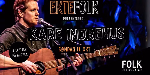 Ektefolk pres: K\u00e5re Indrehus (support: Kay Karisari Solstad)