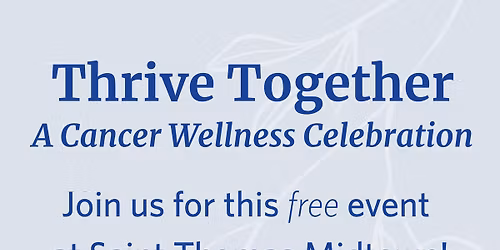 Thrive Together: A Cancer Wellness Celebration