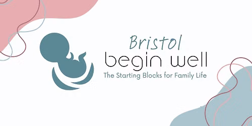 Begin Well Bristol (Field) Oct '26-for parents 28 wks+ on course start date