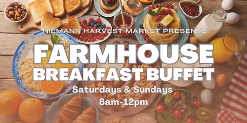 Farmhouse Breakfast Buffet: Local & Scratch-made Favorites 