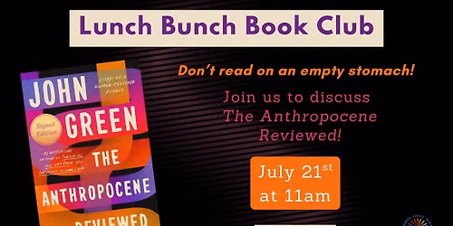 Lunch Bunch Book Club: The Anthropocene Reviewed