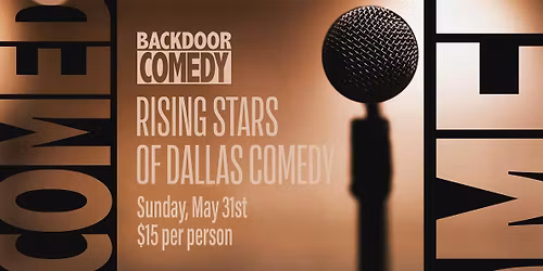 "Backdoor Comedy's Rising Stars of Dallas Comedy"