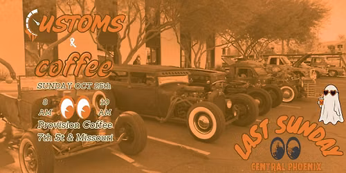 Custom Cars & Coffee of Central Phoenix! (Last Sunday of the Month)